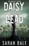 [Daisy and the Dead | The Complete Series 01] • Daisy and the Dead | the Complete Series | Books 1-6